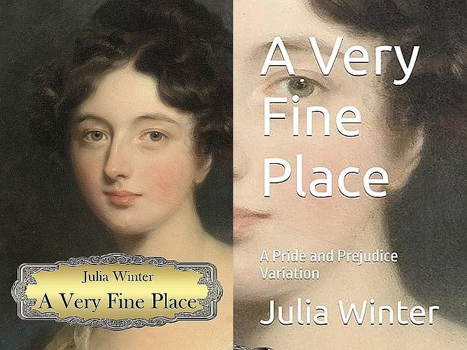 two book covers using the same base image of a regency woman's face, for Julia Winter's "A Very Fine Place"